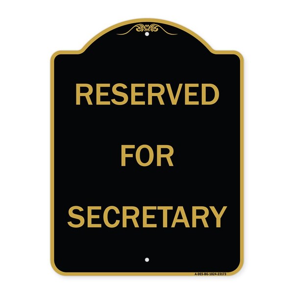 Designer Series Sign-Reserved for Secretary, Black & Gold Aluminum Sign, 18" x 24", BG-1824-23173